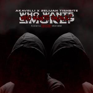 Who Wants Smoke?(feat. Zelijah Tishbite)