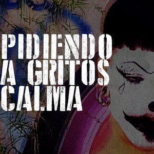 Pidiendo a Gritos Calma