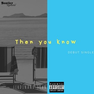 Then You Know (Explicit)