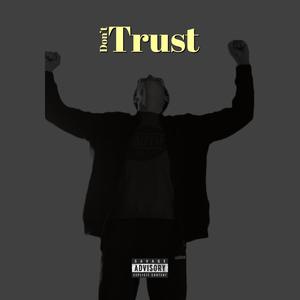 Don't Trust (Explicit)