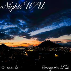 CURRY THE KID - Nights W/U (feat. Lil bo) (Explicit)