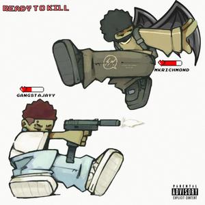 Ready to kill (feat. GangstaJayy) (Explicit)
