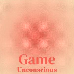 Game Unconscious
