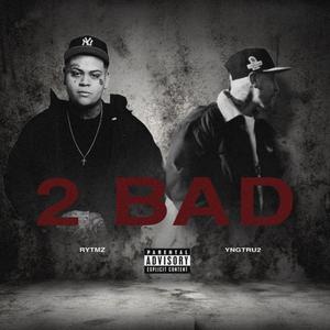 2 BAD (feat. Rytmz.) (Explicit)