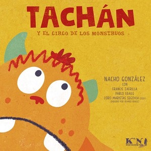 Tachán y el Circo de los Monstruos