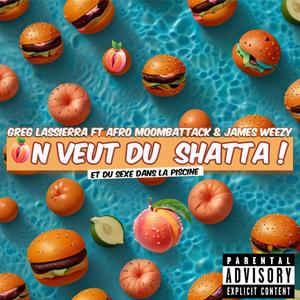 On veut du SHATTA ! (feat. James Weezy & Afro Moombattack) (Explicit)