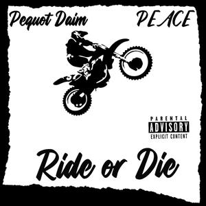 Ride Or Die (feat. PEACE) (Explicit)