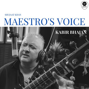 Maestro's Voice - Kabir Bhajan