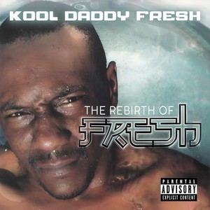 The Rebirth of Fresh (Explicit)
