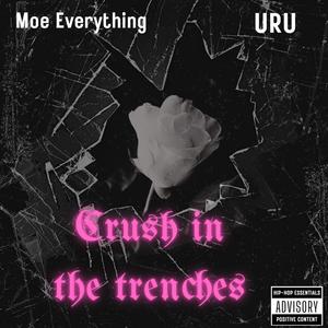 Crush in the trenches (feat. URU) (Explicit)