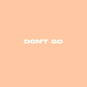 Don't Go