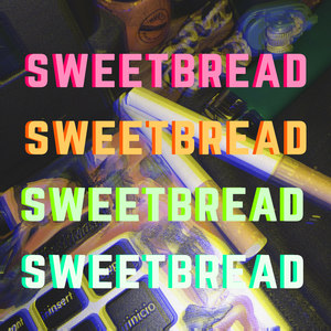 Sweetbread (Explicit)