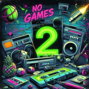 No Games 2 (Explicit)