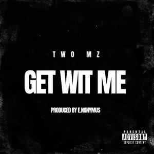 Get Wit Me (Explicit)