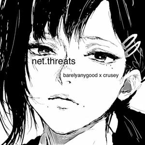 net.threats (feat. crusey) (Explicit)