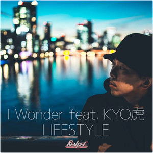 I Wonder (feat. KYO虎)