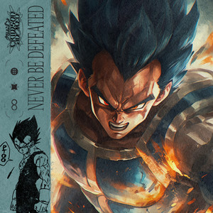 Never Be Defeated (Vegeta Song) (Inspired by 