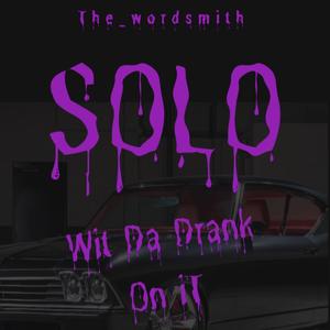 Solo (Wit Da Drank On It) (Explicit)