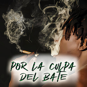 Por La Culpa Del Bate (Explicit)