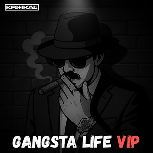 Gangsta Life - VIP (Club Edit)