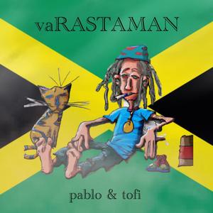 vaRASTAMAN (feat. PabloPerhoKalastaja & Tofi)