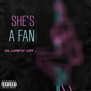 She's A Fan (Explicit)