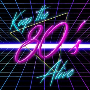 Keep the 80's Alive