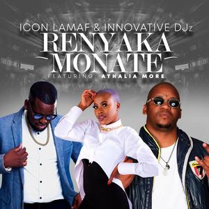 Renyaka Monate (feat. Innovative Djz & Athalia More)