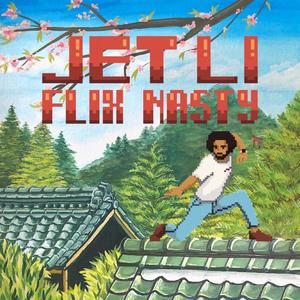 Jet Li flix Nasty (feat. Rommy Gabay) [Explicit]