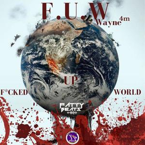 F.U.W (fxcked up world) [Explicit]