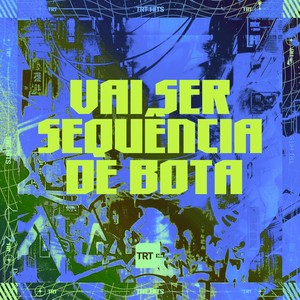 VAI SER SEQUÊNCIA DE BOTA (Explicit)