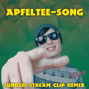 Apfeltee-Song (Sunderi Stream Clip Remix)