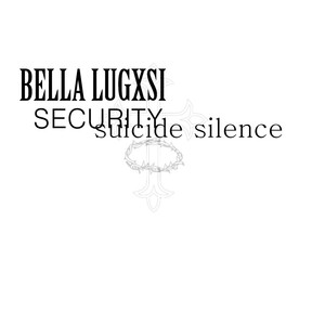 Security (Suicide Silence) (Explicit)