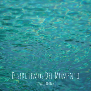 Disfrutemos Del Momento