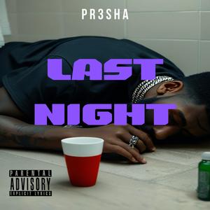 Last night (Explicit)