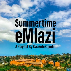 Summertime Emlazi Volume 1 (Explicit)