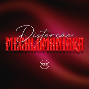 Distorção Megalomaníaka (Explicit)
