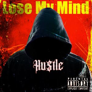 Lose my mind