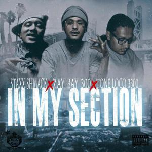 In my section(feat. Tone loco 3300 & Staxx shmack) (Explicit)