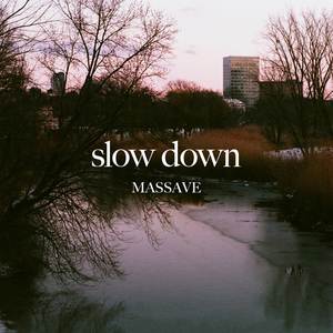 Slow Down