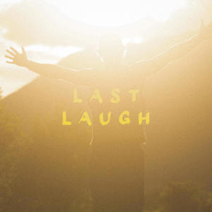 LAST LAUGH (Explicit)