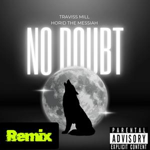 No Doubt (feat. Horid The Messiah) (Traviss Mill Remix|Explicit)