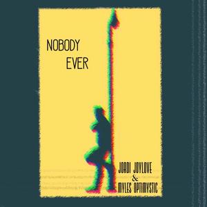 Nobody Ever (feat. Jai Joylove) (Extended Version)