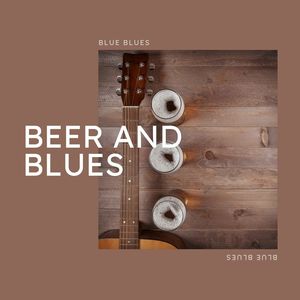 Beer and Blues Music