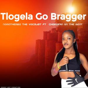 Tlogela go bragger