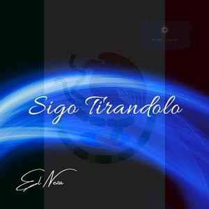 Sigo Tirandolo (Explicit)