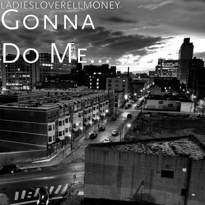 Gonna Do Me... (Explicit)