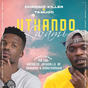 Uthando Lwami (feat. AP, Arcade39, Gmastermusiq, Jayworlld, Mr Luu & Sakhumzi)