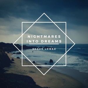 Nightmares Into Dreams (Explicit)