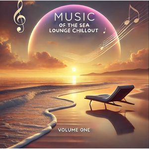 Music Of The Sea: Lounge Chillout Series, Vol. 1
